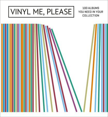 VINYL ME, PLEASE – THE VINYL BOOK YOU NEED